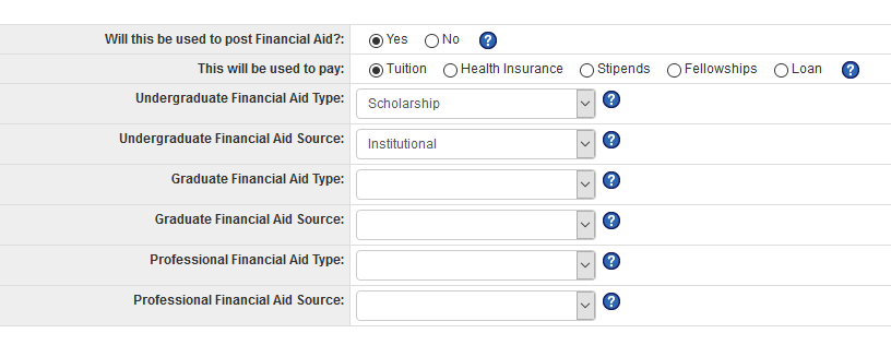 It will be used to post financial aid, will be used to pay tuition, and the undergraduate financial aid source is institutional
